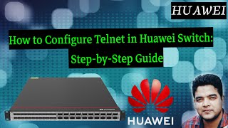 How to Configure Telnet in Huawei Switch StepbyStep Guide [upl. by Illac556]