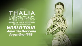 Thalia  World Tour quotAmor A La Mexicanaquot  Argentina 1998 [upl. by Xed]