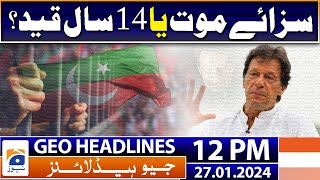 Geo Headlines 12 PM  Imran Khan  Cipher Case  27th January 2024 [upl. by Kilan493]