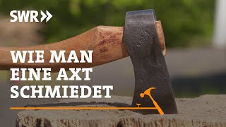 Wie man eine Axt schmiedet  SWR Handwerkskunst [upl. by Ader]