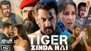 Tiger Zinda Hai Full Movie 2017 Explained in Hindi  Yrf Spy Universe  Salman khan  Katrina Kaif [upl. by Orji]