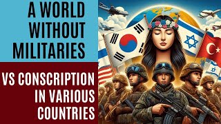 Conscription in Korea Iran Israel Turkey vs No Militaries  Part 1 [upl. by Aieken]