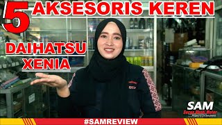 5 AKSESORIS SIMPLE BIKIN KEREN MOBIL XENIAAKSESORISNYA  SAMREVIEW [upl. by Elorak466]