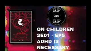 ON CHILDREN  S01Ep05ADHD is Necessary TV ReviewPodcast [upl. by Jacey]