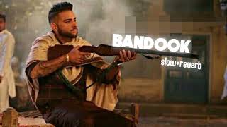 BANDOOK KARAN AUJLA SLOWREVERB [upl. by Barram]