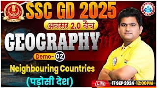 SSC GD GK GS 2025  SSC GD Geography Class  Neighbouring Countries  SSC GD अवसर 20 बैच Demo 02 [upl. by Raimundo]