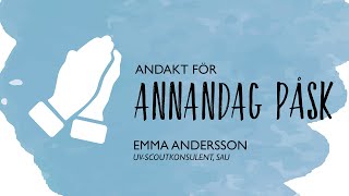 Andakt för annandag påsk Emma Andersson [upl. by Hanikahs311]