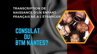 Transcription de naissance dun enfant français né à létranger [upl. by Iidnarb]