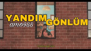 Amo988  Yandım Gönlüm prod Amo988 amp 402matt [upl. by Sheryl]