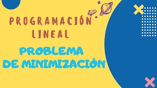 Programación lineal  Problema de minimización [upl. by Liba451]