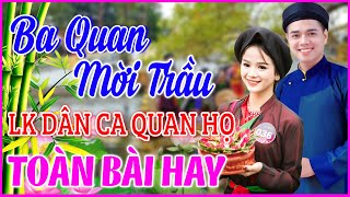 Ba Quan Mời Trầu  Dân Ca Quan Họ Bắc Ninh Ngọt Ngào Say Đắm CON TIM  Kim Cúc Quan Họ Bắc Ninh 2024 [upl. by Nawak331]