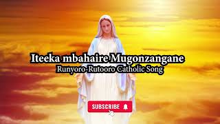 Iteeka Mbahaire Mugonzangane  RunyoroRutooro Catholic Song [upl. by Osber195]