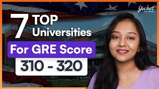 Top US Universities For GRE Score 310 to 320  Universities Accepting LOW GRE Score  GRE Exam 2024 [upl. by Ryun353]