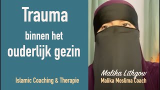 TRAUMA binnen het ouderlijk gezin zusterMalikaLithgow [upl. by Aggie]