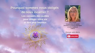 Pourquoi sommes nous obligés de nous incarner spiritualitémessagedesguidesénergiekarma [upl. by Ittap428]