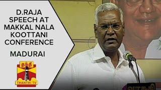 CPI National Secretary DRaja Speech at Makkal Nala Koottani Conference at Madurai  Thanthi TV [upl. by Venita]