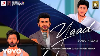 Sonu Nigam Mukund Suryawanshi Saaveri Verma  Yaad  Official Lyric Video [upl. by Warfeld]