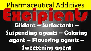 Additives Excipients  Glidant Surfactants  Suspending agents  Coloring agent  Flavoring agents [upl. by Connolly]