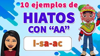 📗🤓10 EJEMPLOS DE Hiatos CON quotAAquot 🛑I HIATOS VOCAL Abierta A  Abierta A I EJEMPLOS [upl. by Sualkcin520]