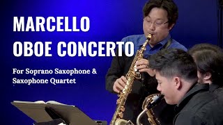 Marcello Oboe Concerto  Wonki Lee  Soprano Saxophone amp Saxophone Quartet [upl. by Nednyl]