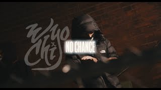 No Chance  Wyo Chi [upl. by Nitas]