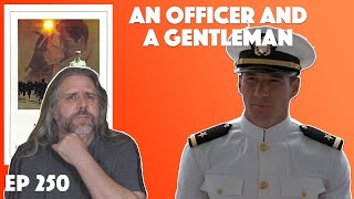 Ep 250  An Officer and a Gentleman 1982 Movie Discussion [upl. by Wes]