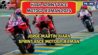 Hasil MotoGP Hari ini  Hasil Sprint Race MotoGP Jerman 2024  Jadwal motogp 2024 Live Trans 7 [upl. by Montague]