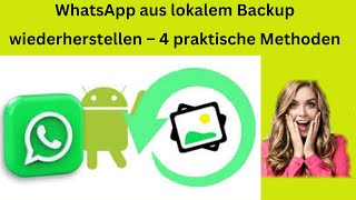 WhatsApp aus lokalem Backup wiederherstellen – 4 praktische Methoden [upl. by Oberstone]