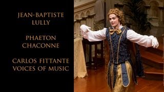 Lully Chaconne from Phaeton Carlos Fittante and Voices of Music [upl. by Travax]