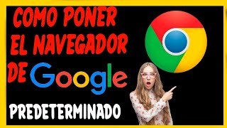 como poner el navegador de google COMO poner GOOGLE COMO predeterminado 2024 [upl. by Ahsenat]