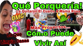 Que Porquería🤢😱Le Quitaron El Cuarto A Mamá Rosa 🛏️Como Piede Vivir Así 🤮Más Proyectos 🏠🤔El Que Es🐷 [upl. by Attenohs980]