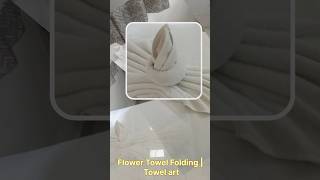 Flower Towel Folding  Towel art🥰status towels towelart youtube [upl. by Efal480]