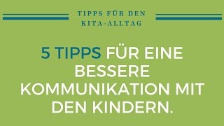 5 Tipps für eine bessere Kommunikation mit den Kindern [upl. by Cerallua565]