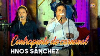 Los HERMANOS SÁNCHEZ Contrapunto de Carnaval En Vivo 2021 [upl. by Gunn]