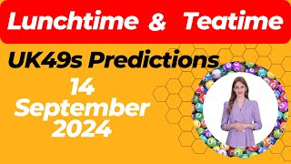 UK49s Lunchtime and Teatime Predictions for 14 Sep [upl. by Wivina]