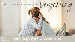 Eine Gebrauchsanweisung für Vergebung  Spirit Surprise [upl. by Festa]