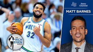 All the Smoke’s Matt Barnes Breaks Down the Knicks’ KarlAnthony Towns Trade  The Rich Eisen Show [upl. by Lantz]