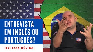 A Entrevista do Visto Americano é feita em Inglês ou Português [upl. by Ayikahs]