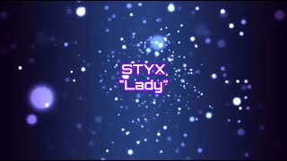 Styx  quotLadyquot 1973 Version HQWith Onscreen Lyrics [upl. by Salas115]