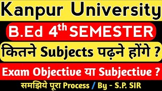 CSJM BEd 4th SEMESTER में कितने Subjects रहेंगे  Exam Objective होगा या Subjective  BY SP SIR [upl. by Duer]