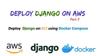 Deploy Django on EC2 using Docker compose and GIT  Django AWS deployment part 5 [upl. by Ahseiyt]