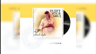 Adewale Ayuba  Fujify your soul Fujify Your Soul Album [upl. by Bedell]