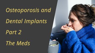 Osteoporosis Medications and Dental Implants [upl. by Lali]