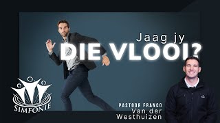 2024 08 25  Jaag jy die vlooi  Pastoor Franco van der Westhuizen [upl. by Nikolia]