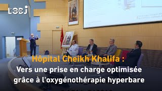 Hôpital Cheikh Khalifa  Vers une prise en charge optimisée grâce à loxygénothérapie hyperbare [upl. by Attah]