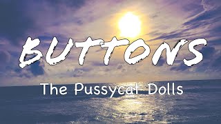 BUTTONS LYRICS THE PUSSYCAT DOLLS [upl. by Narcissus]