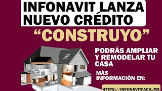 Infonavit lanza nuevo CRÉDITO “ConstruYO” Podrás ampliar y remodelar tu casa [upl. by Wina682]