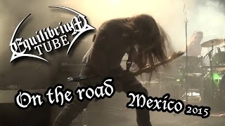 EQUILIBRIUM  ON THE ROAD  MEXICO 2015 [upl. by Ainehs]