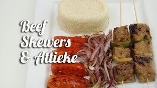 Beef skewers and attieke [upl. by Pendleton575]