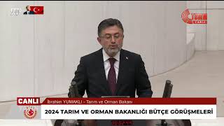 CANLI Tarım Ve Orman Bakanı İbrahim YUMAKLI I2024 TBMM Tarım Ve Orman Bakanlığı Bütçe Görüşmeleri [upl. by Roberto]